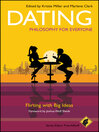 Dating--Philosophy for Everyone (eBook): Flirting With Big Ideas